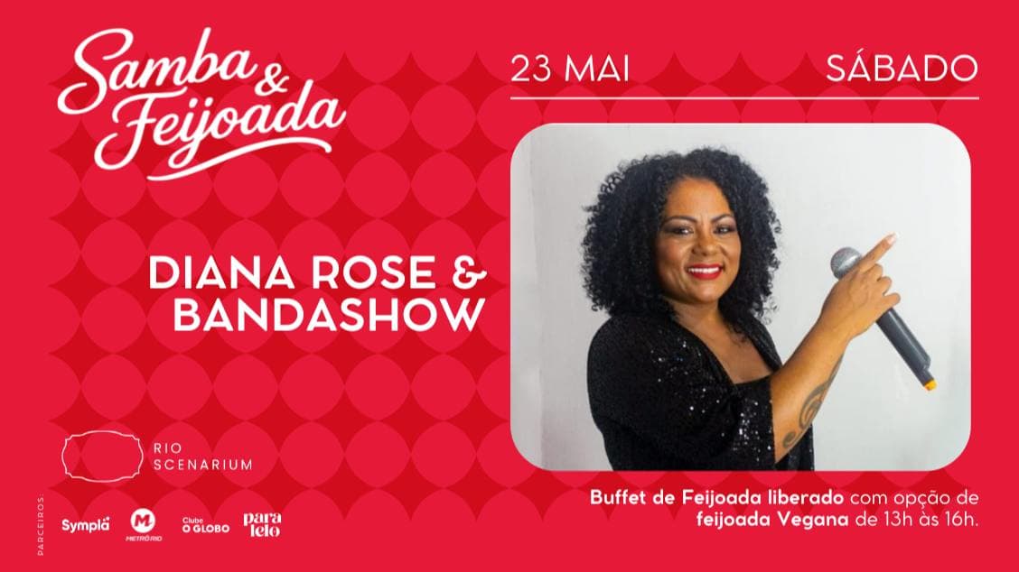 SAMBA & FEIJOADA COM DIANA ROSE & BANDASHOW NO RIO SCENARIUM 23.05